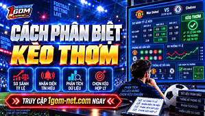 Cách phân biệt kèo thơm - Bí quyết hay bật mí chi tiết từ các cao thủ